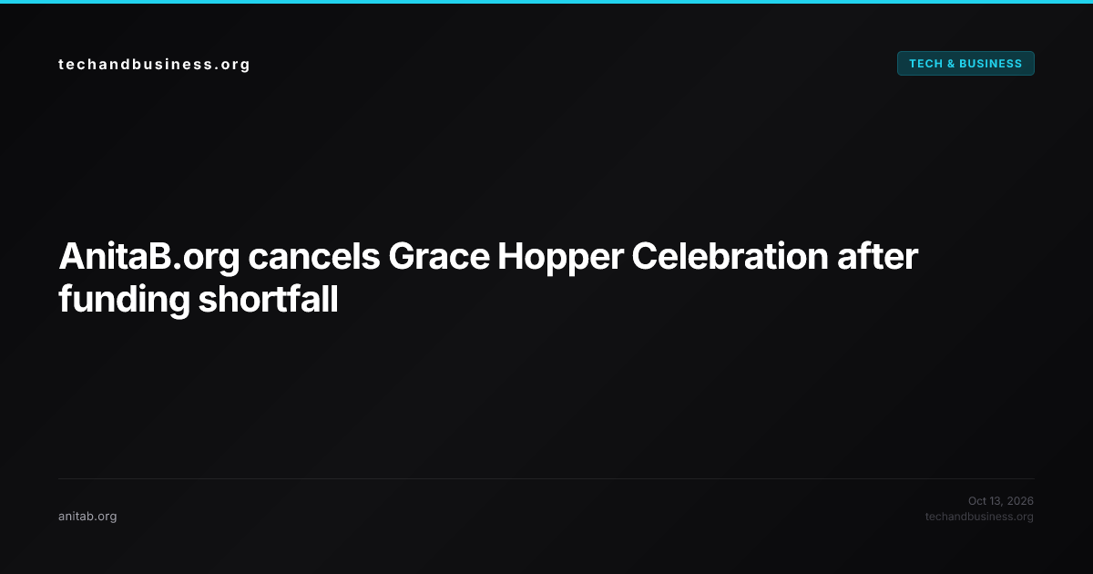 AnitaB.org cancels Grace Hopper Celebration after funding shortfall ...