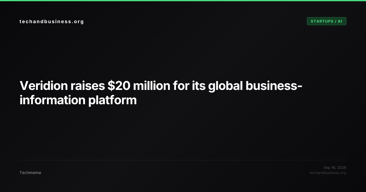 Veridion raises $20 million for its global business-information ...