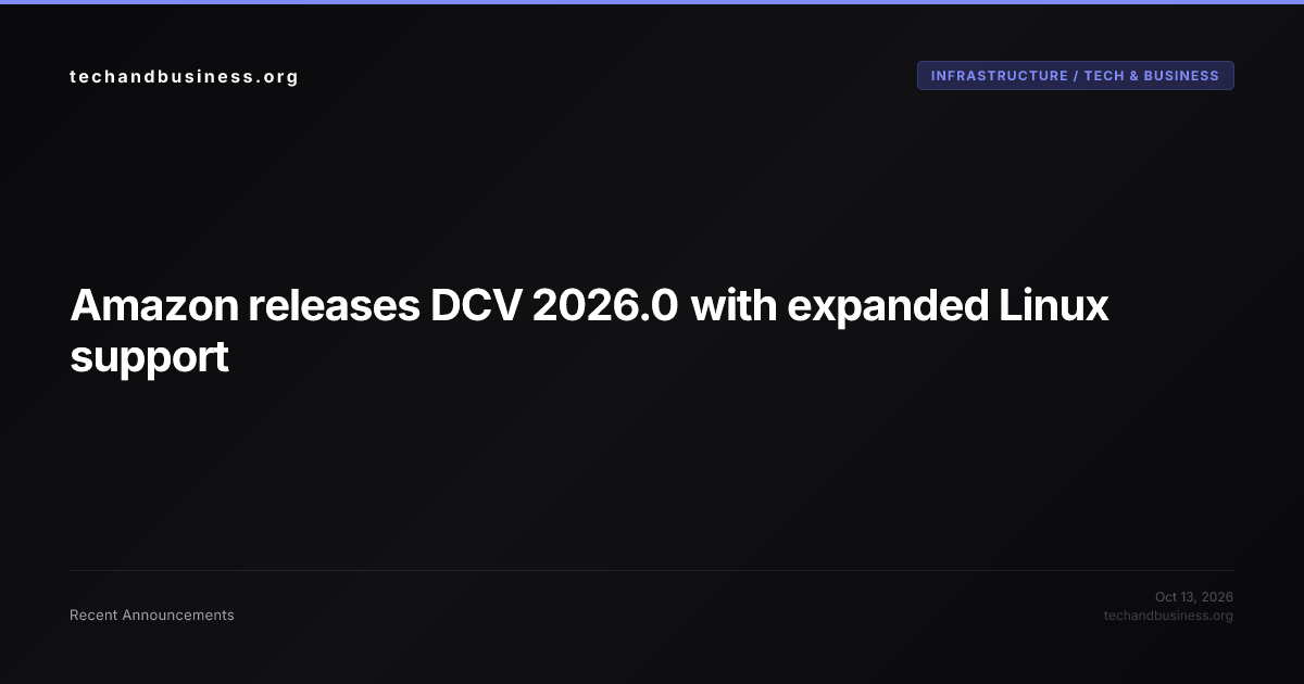Amazon releases DCV 2026.0 with expanded Linux support ...