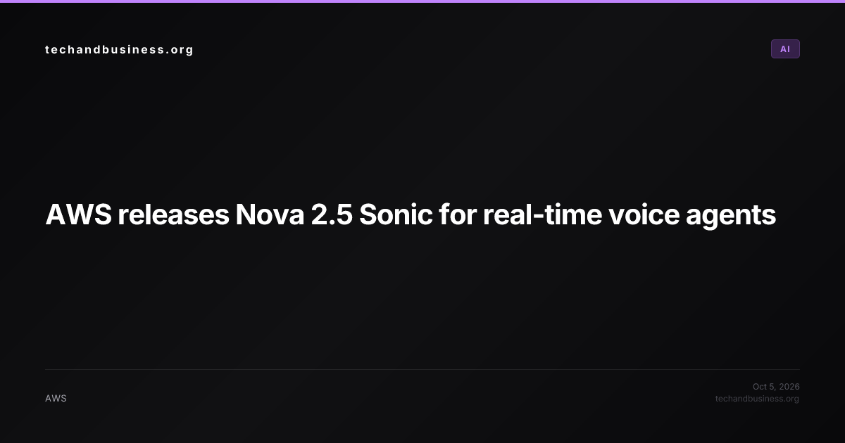 AWS releases Nova 2.5 Sonic for real-time voice agents ...